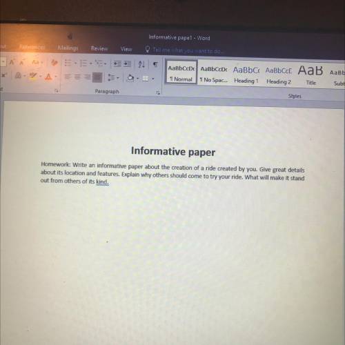 Informative paper

Homework: Write an informative paper about the creation of a ride created by yo