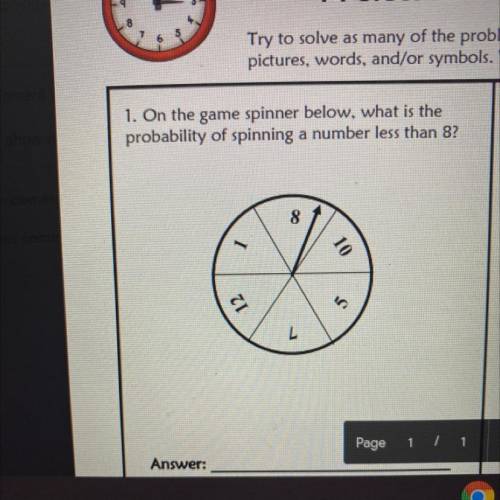 HELP PLEASE!

On the game spinner below, what is the
probability of spinning a number less than 8?