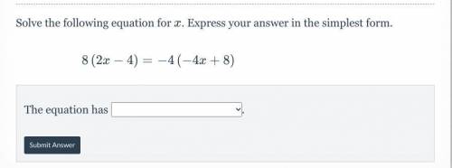 ANYONE PLZZZZZZ. Solve the following equation for xx. Express your answer in the simplest form.