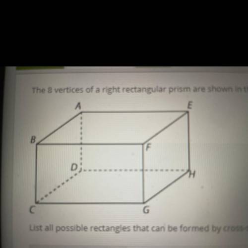 The 8 vertices of a right rectangular prism are shown in the figure.

A
E
B.
F
D
List all possible