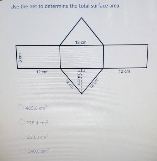 -- the net to determine the total surface area. 3 12 cm 6 cm 12 cm 12 cm 10.4 cm 12 cm 12 cm 465.6