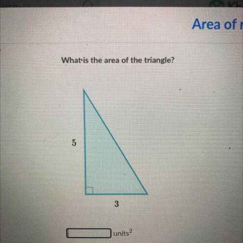 What is the area of the triangle?
5
3