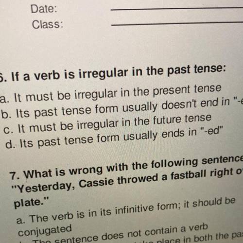 SOMEBODY PLS HELP MEEEIf a verb is irregular in the past tense: