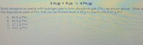 6 H2(g) + P4(5) → 4 PH:(9)

17 Solid phosphorus reacts with hydrogen gas to form phosphine gas (PH