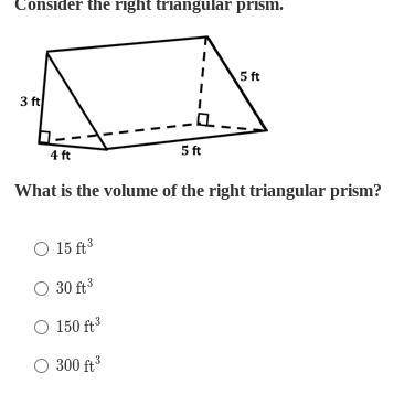 Consider the right triangular prism.

What is the volume of the right triangular prism?