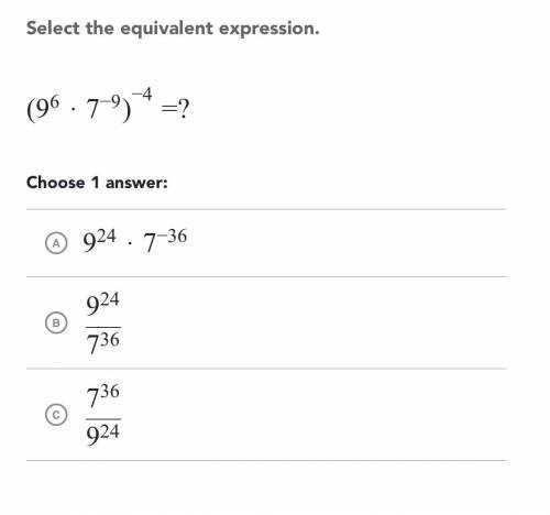 (9^6 times 7^-9)^-4 which equivalent expression