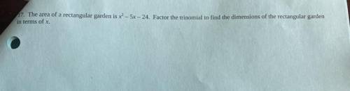 The area of a rectangular garden is x^2- 5x - 24. Factor the trinomial to find the dimensions of th