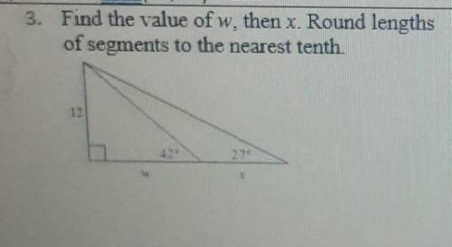3. Find the value of w, then x. Round lengths of segments to the nearest tenth.​