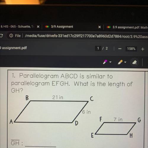 1. Parallelogram ABCD is similar to

parallelogram EFGH. What is the length of
GH?
B
21 in
C
6 in