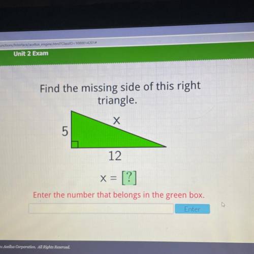 Please help! Find the missing

triangle.
Х
5
12
x
= [?]
Enter the number that belongs in the green