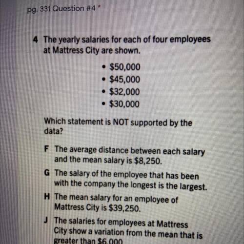 The yearly salaries for each of four employees at Mattress city are shown.

Which statement is NOT