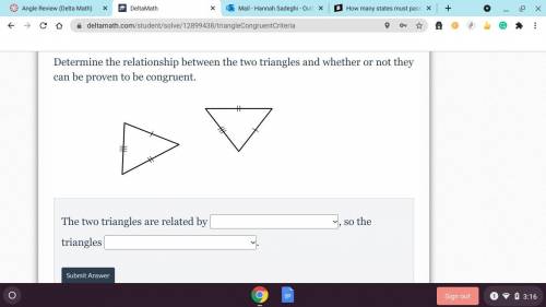 Determine the relationship between the two triangles and whether or not they can be proven to be co