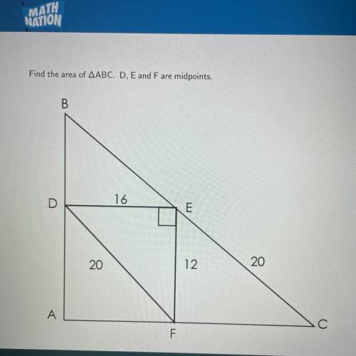 PLEASE ANSWER QUICKLY!
Find the area of AABC. D, E and F are midpoints.
