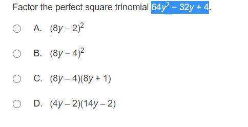 Factor the perfect square trinomial 64y^2 − 32y + 4