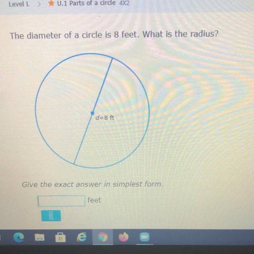 The diameter of a circle is 8 feet. What is the radius?