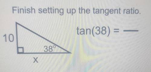 Can u help me finish setting up the tangent ratio?​