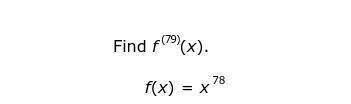 HELP Will give brainliest. Find f^(71)(x).
f(x)=x^71