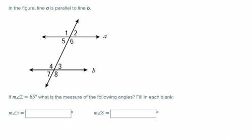 [Help asap, will mark brainliest] In the figure, line a is parallel to line b.
