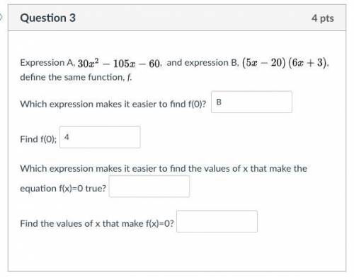 Which expression makes it easier to find the values of x that make the equation f(x)=0 true?

Find