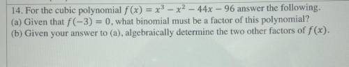 (a) Given that f(-3) = 0, what binomial must be a factor of this polynomial? (b) Given your answer