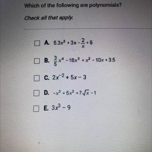 Which of the following are polynomials?
Check all that apply