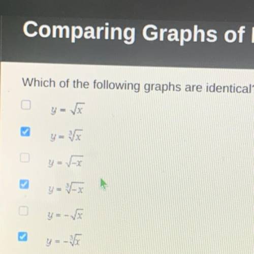 GIVING 50 POINTS AND BRAINLIEST 
Which of the foliowing graphs are identical?
