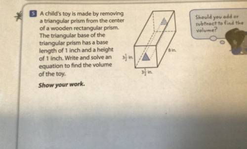 A child toy is made by removing a triangular prism from the center of a wooden rectangular prism Th