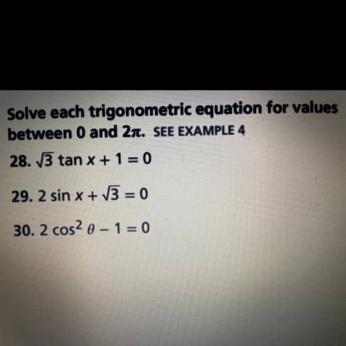 Solve each trigonometric equation for values between 0 and 2pe.