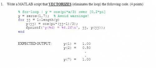 .Write a MATLAB script that VECTORIZES (eliminates the loop) the following code. (4points)