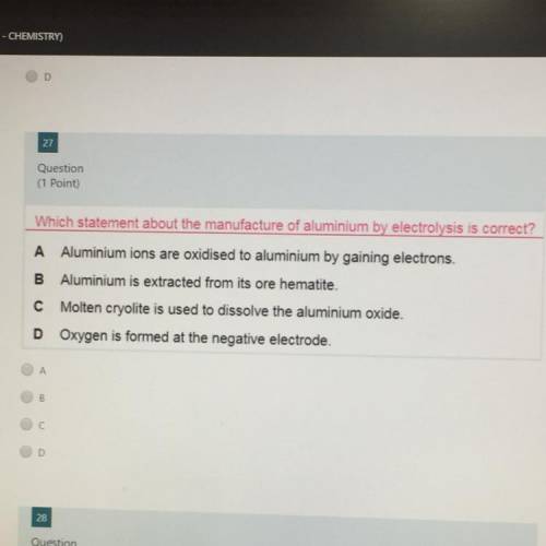 Please help!!!

Which statement about the manufacture of aluminium by electrolysis is correct?
А A