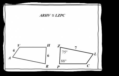 In the diagram, figure ARHV is congruent to figure LZPC. What is the length of side ZP and the meas