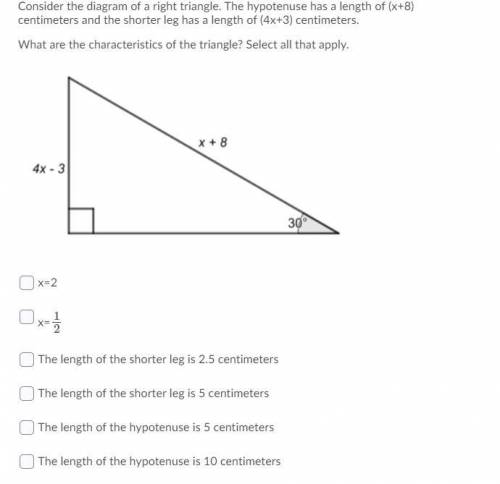 Consider the diagram of a right triangle. The hypotenuse has a length of (x+8) centimeters and the