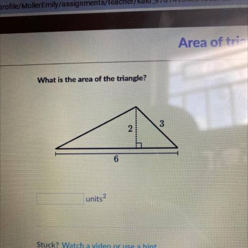What is the area of the triangle?
6
2
3