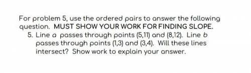 Use the ordered pairs to answer the following question. MUST SHOW YOUR WORK FOR FINDING SLOPE.