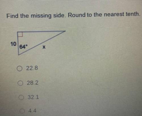 Find the missing side and round to the nearest tenth !
