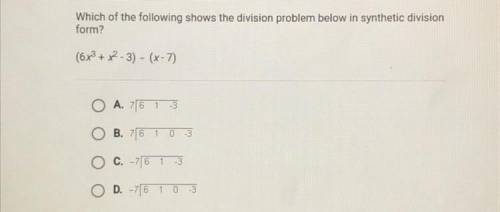 Which of the following shows the division problem below in synthetic division form? (6x^3+x^2-3)-(x