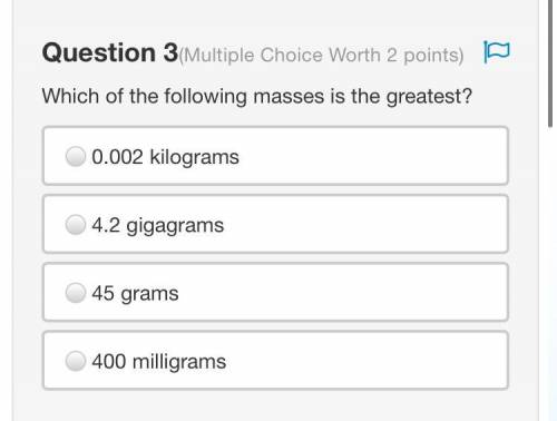 Which of the following masses is the greatest?