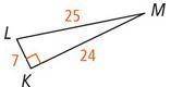 4. Write the ratio for cos M.

cos M = 24/25
cos M = 12/25
cos M = 24/7
cos M = 25/24