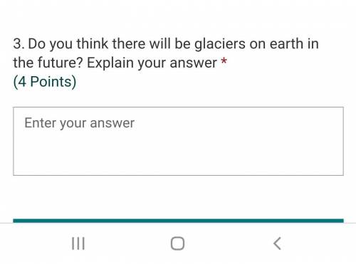 Are there going to be glaciers in the future please answer asap​