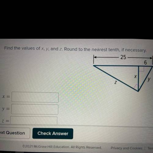 Question 6
Find the values of x, y, and z. Round to the nearest tenth, if necessary.