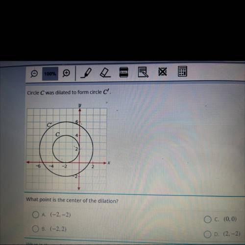 First question What is the point of center of dilation ?

(-2,-2) 
(0,0)
(-2,2)
(2,-2)
Second ques