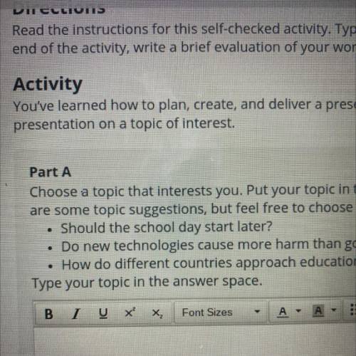 Please help !!

Choose a topic that interest you. Put your topic in the form of a question that co
