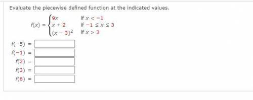 Evaluate the piecewise defined function at the indicated values.

f(x) = 
9x if x < −1
x + 2 if