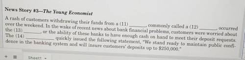 These are the choices fill in the blanks.

asset backed security. bank runcredit default swap. cap