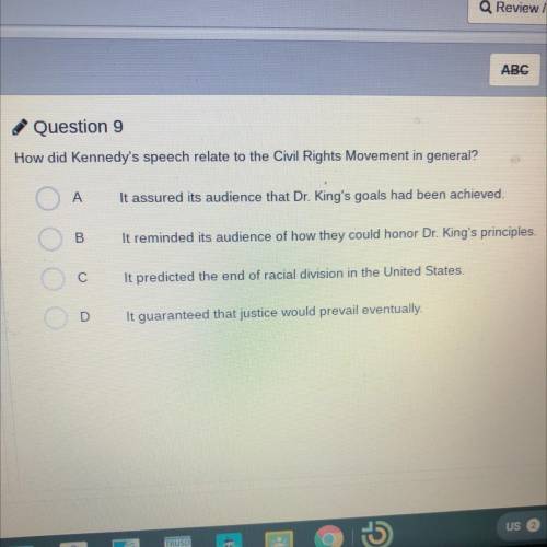 Question 9
How did Kennedy's speech relate to the Civil Rights Movement in general?