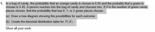 1. In a bag of candy, the probability that an orange candy is chosen is 0.55 and the probably that