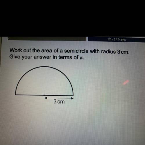 Work out the area of a semicircle with radius 3 cm.
Give your answer in terms of pie .