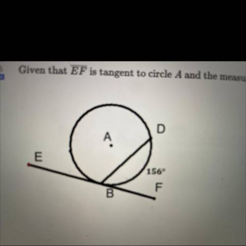 Given that EF is tangent to circle A and the measure of arc BD is 156 degrees, find angle DBF