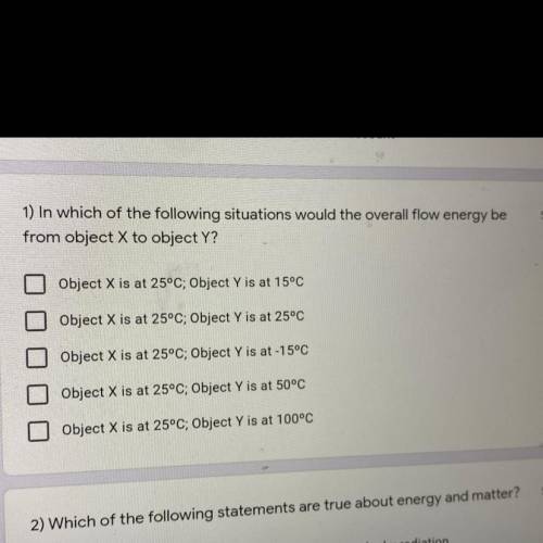 1) In which of the following situations would the overall flow energy be

from object X to object