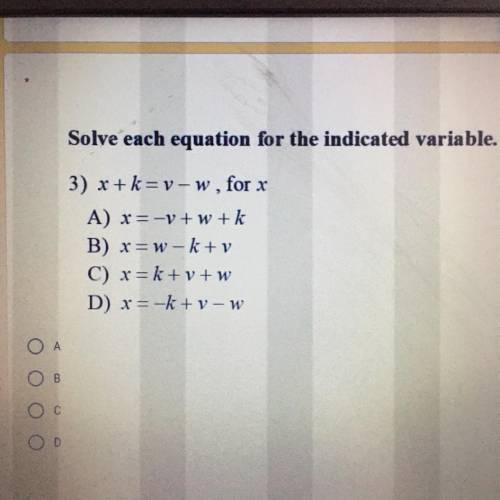 I will mark best answer please helppp!!!

Solve each equation for the indicated variable.
3) x +k=